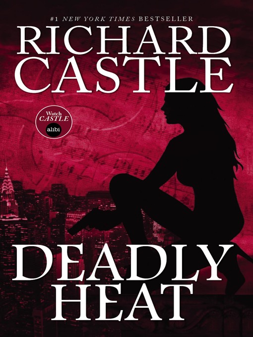 Title details for Deadly Heat by Richard Castle - Available